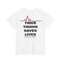 T-Shirt — “Thick Thighs Save Lives” Graphic Tee