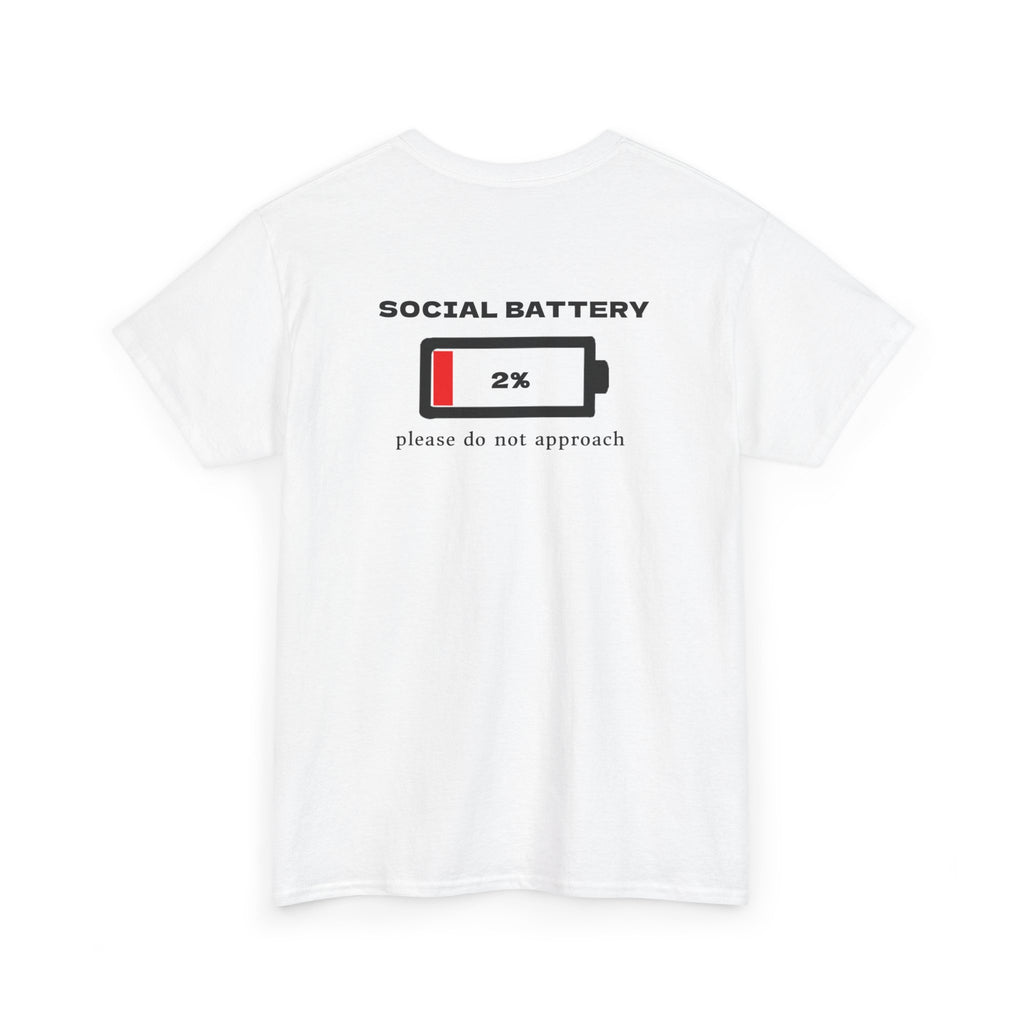 Social Battery Tee — "Social Battery 2% Please Do Not Approach" Minimal Graphic T‑Shirt