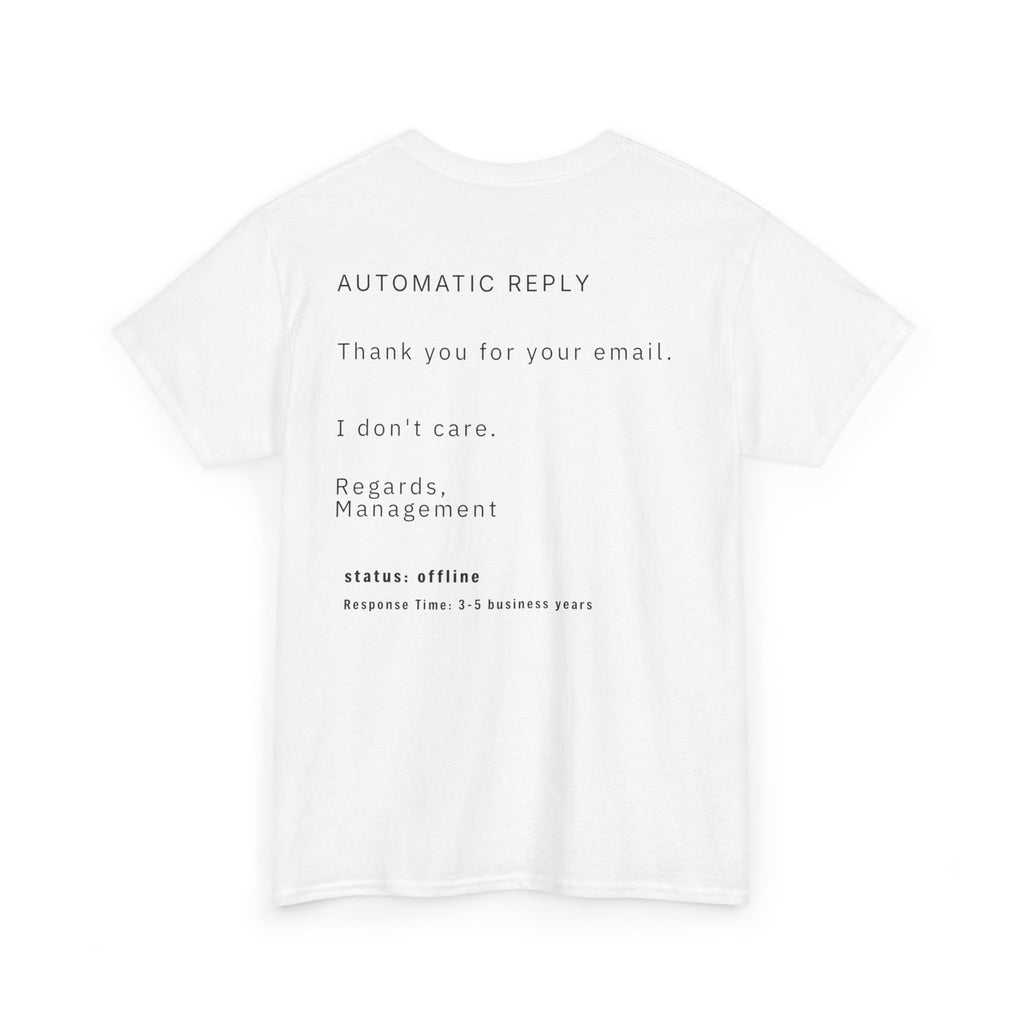 T-Shirt — "Automatic Reply: Thank you for your email. I don't care." Minimal Graphic Tee