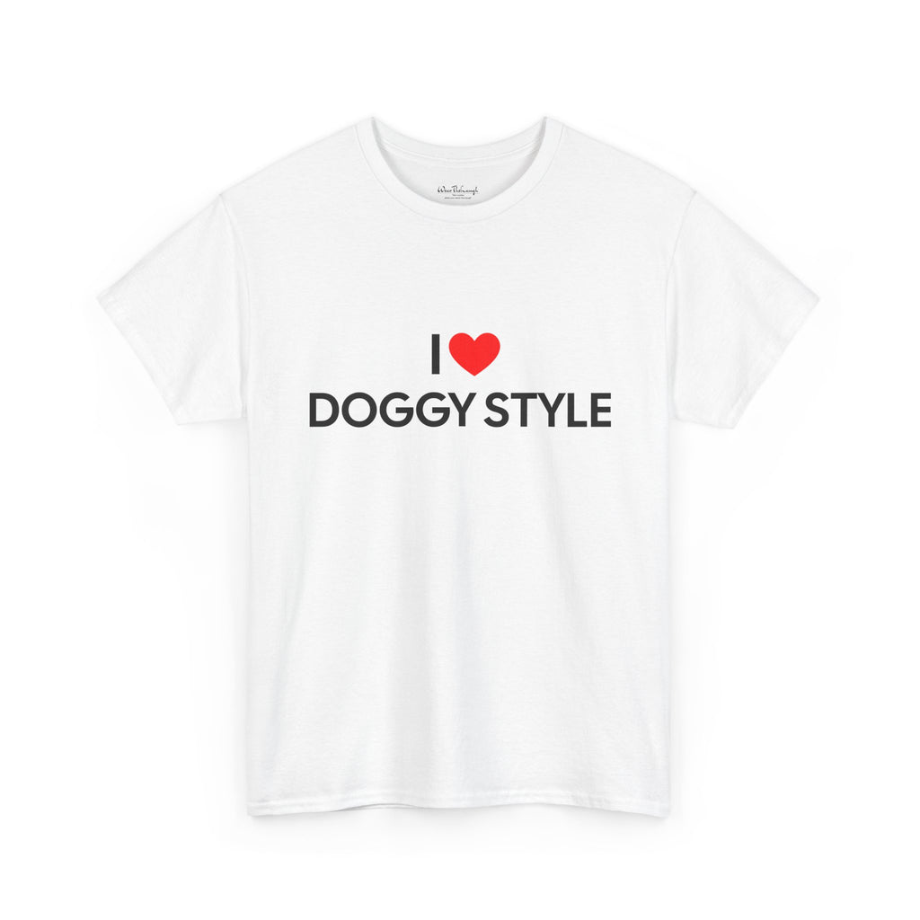 T-Shirt — I ♥ Doggy Style Tee