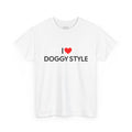 T-Shirt — I ♥ Doggy Style Tee