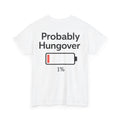Probably Hungover Tee – Low Battery 1% Funny Drinking Shirt