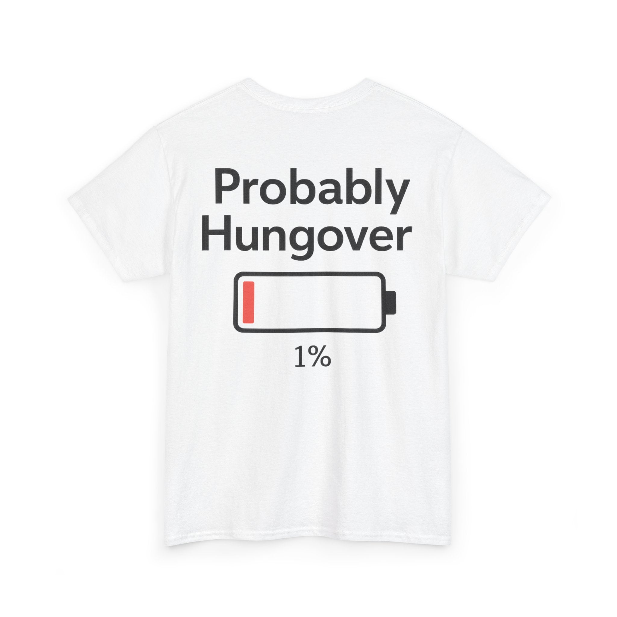 Probably Hungover Tee – Low Battery 1% Funny Drinking Shirt
